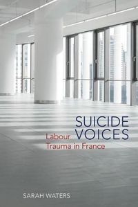 Cover image for Suicide Voices: Labour Trauma in France