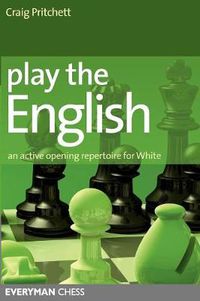 Cover image for Play the English!: An Active Opening Repertoire for White