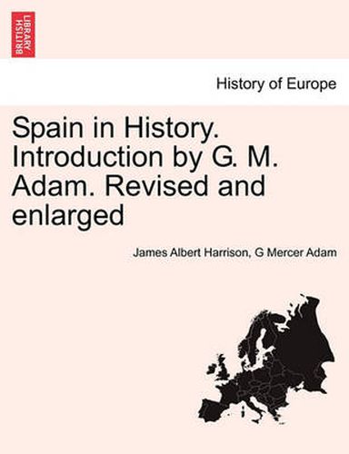 Cover image for Spain in History. Introduction by G. M. Adam. Revised and Enlarged