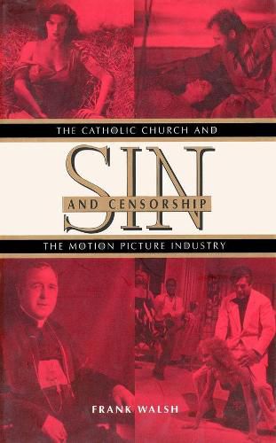 Cover image for Sin and Censorship: The Catholic Church and the Motion Picture Industry