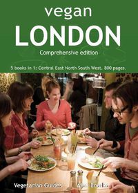 Cover image for Vegan London Complete: 5 books in 1: Central East North South West. 800 pages.