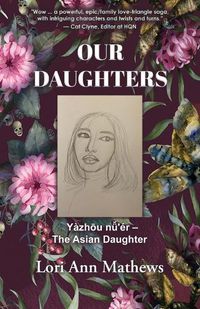 Cover image for Our Daughters: Yazh&#333;u n&#474;'er - The Asian Daughter