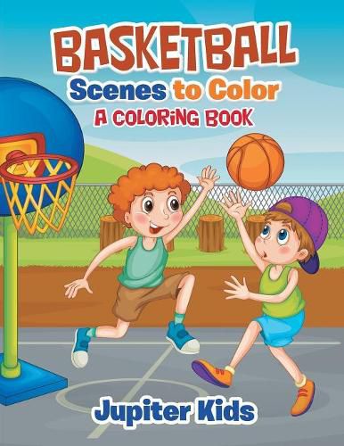 Cover image for Basketball Scenes to Color: A Coloring Book