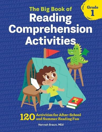 Cover image for The Big Book of Reading Comprehension Activities, Grade 1: 120 Activities for After-School and Summer Reading Fun