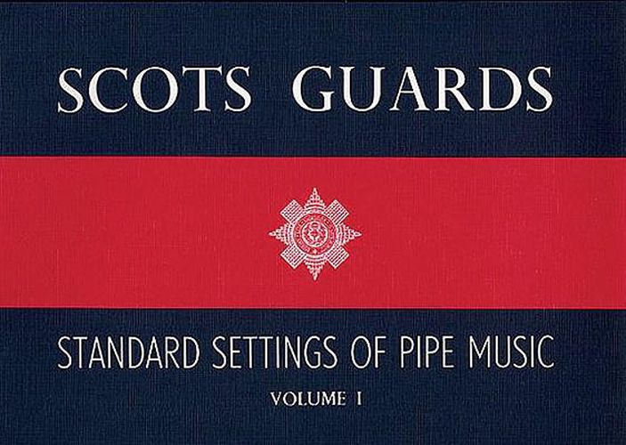 Cover image for Scots Guards Standard Settings Of Pipe Music Vol.1