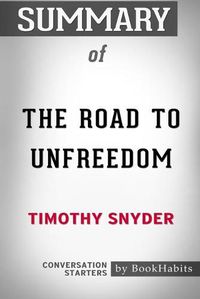 Cover image for Summary of The Road to Unfreedom by Timothy Snyder: Conversation Starters