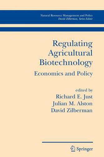 Regulating Agricultural Biotechnology: Economics and Policy