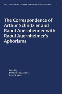 Cover image for The Correspondence of Arthur Schnitzler and Raoul Auernheimer with Raoul Auernheimer's Aphorisms