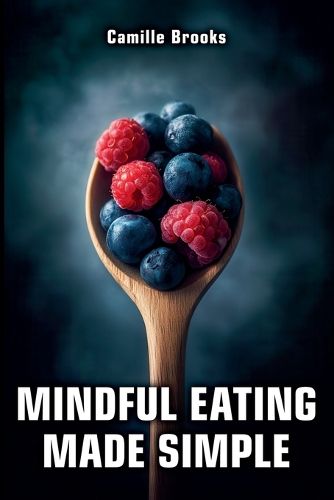 Cover image for Mindful Eating Made Simple