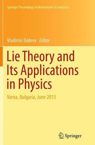 Cover image for Lie Theory and Its Applications in Physics: Varna, Bulgaria, June 2013