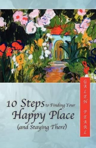 Cover image for 10 Steps to Finding Your Happy Place (and Staying There)