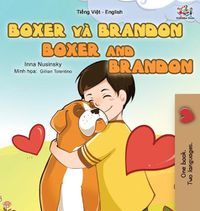 Cover image for Boxer and Brandon (Vietnamese English Bilingual Book for Kids)