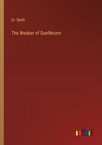 Cover image for The Weaber of Quellbrunn