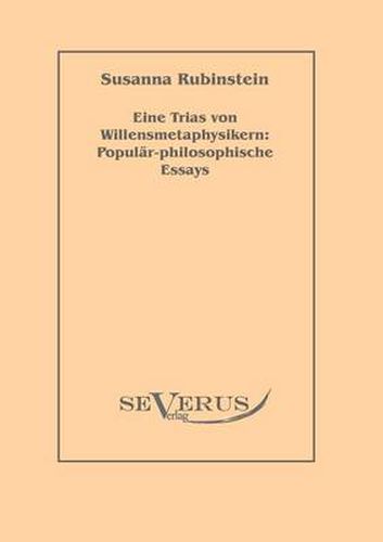 Cover image for Eine Trias von Willensmetaphysikern: Popular-philosophische Essays