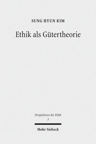 Cover image for Ethik als Gutertheorie: Eine systematisch-historische Relekture von G. E. Moores  Principia Ethica