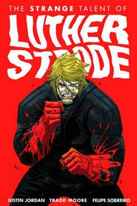 Cover image for Luther Strode Volume 1: The Strange Talent of Luther Strode