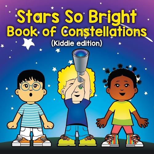 Cover image for Stars So Bright: Book of Constellations (Kiddie edition)