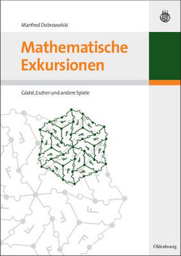 Cover image for Mathematische Exkursionen: Goedel, Escher Und Andere Spiele