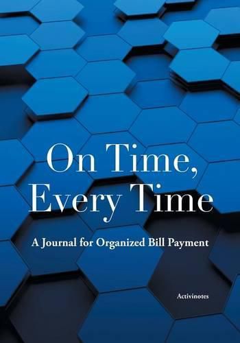 Cover image for On Time, Every Time: A Journal for Organized Bill Payment