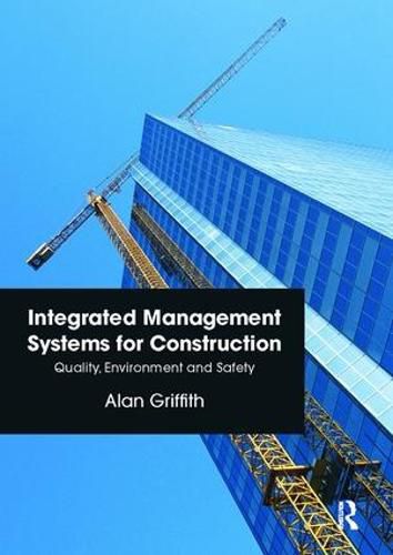 Integrated Management Systems for Construction: Quality, Environment and Safety