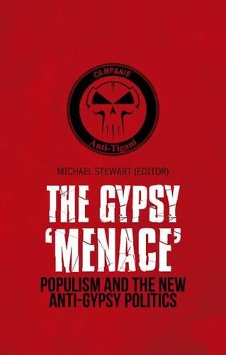 Cover image for Gypsy 'Menace': Populism and the New Anti-Gypsy Politics