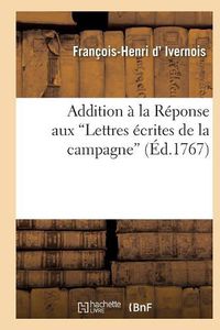 Cover image for Addition A La Reponse Aux Lettres Ecrites de la Campagne