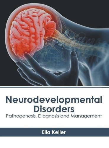 Cover image for Neurodevelopmental Disorders: Pathogenesis, Diagnosis and Management