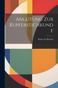 Cover image for Anleitung zur Kupferstichkunde