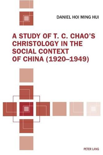 A Study of T. C. Chao's Christology in the Social Context of China (1920-1949)