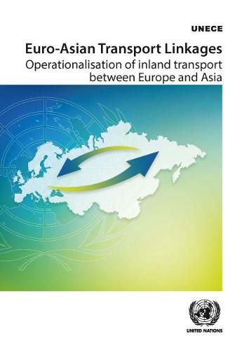 Euro-Asian transport linkages: operationalisation of inland transport between Europe and Asia