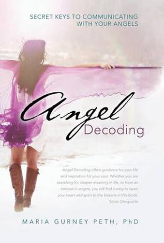 Cover image for Angel Decoding: Secret Keys to Communicating with Your Angels