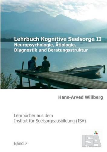 Cover image for Lehrbuch Kognitive Seelsorge II: Neuropsychologie, AEtiologie, Diagnostik und Beratungsstruktur