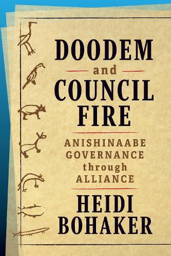 Cover image for Doodem and Council Fire: Anishinaabe Governance through Alliance