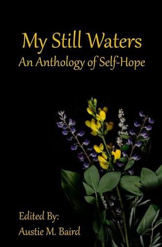 Cover image for My Still Waters: An Anthology of Self-Hope