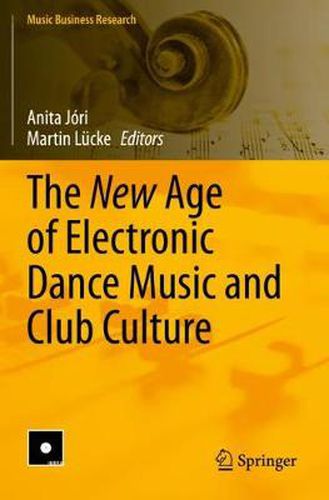 Cover image for The New Age of Electronic Dance Music and Club Culture