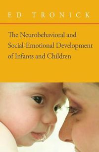 Cover image for The Neurobehavioral and Social Emotional Development of Infants and Children