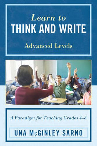 Cover image for Learn to Think and Write: A Paradigm for Teaching Grades 4-8, Advanced Levels