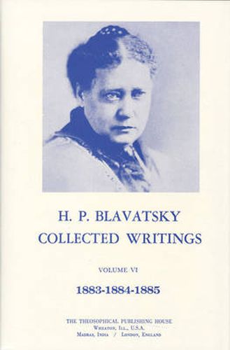 Collected Writings of H. P. Blavatsky, Vol. 6: 1883 - 1884 - 1885