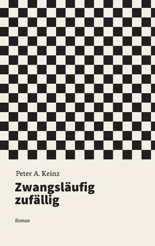 Cover image for Zwangslaufig zufallig: Roman