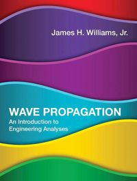 Cover image for Wave Propagation: An Introduction to Engineering Analyses