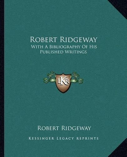 Cover image for Robert Ridgeway: With a Bibliography of His Published Writings