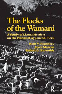 Cover image for The Flocks of the Wamani: A Study of Llama Herders on the Punas of Ayacucho, Peru