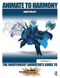 Cover image for Animate to Harmony: The Independent Animator's Guide to Toon Boom