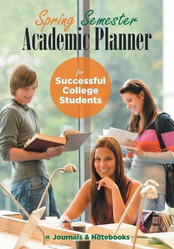 Cover image for Spring Semester Academic Planner for Successful College Students