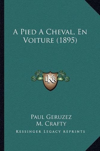 Cover image for A Pied a Cheval, En Voiture (1895)