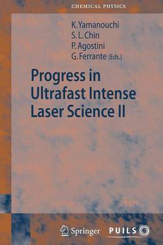 Progress in Ultrafast Intense Laser Science II