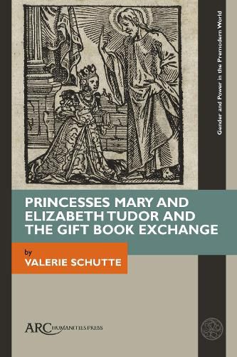 Cover image for Princesses Mary and Elizabeth Tudor and the Gift Book Exchange