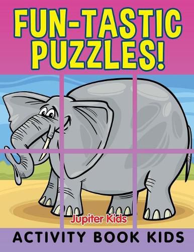 Fun-tastic Puzzles!: Activity Book Kids