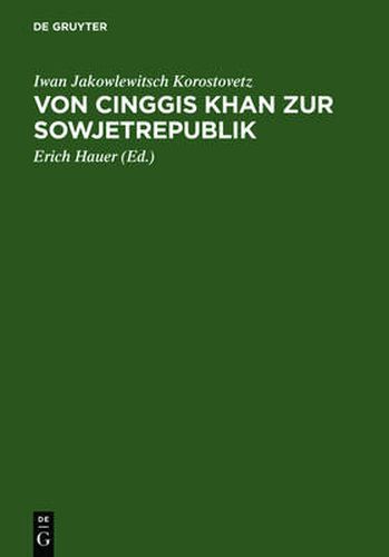 Von Cinggis Khan Zur Sowjetrepublik: Eine Kurze Geschichte Der Mongolei Unter Besonderer Berucksichtigung Der Neuesten Zeit