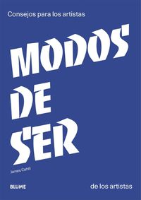 Cover image for Modos de Ser: Consejos Para Los Artistas de Los Artistas